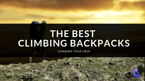 The Best Climbing Backpacks of 2024