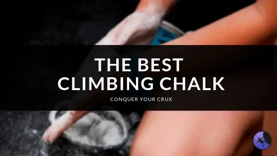 The Best Climbing Chalk of 2024
