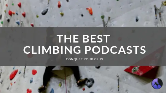 The Best Climbing Podcasts of 2024