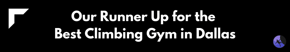 Our Runner Up for the Best Climbing Gym in Dallas