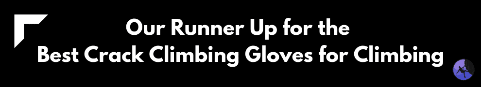 Our Runner Up for the Best Crack Climbing Gloves for Climbing