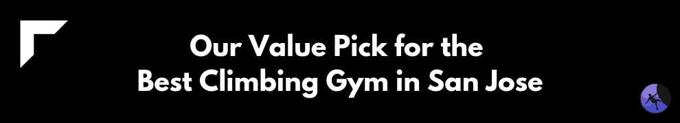 Our Value Pick for the Best Climbing Gym in San Jose
