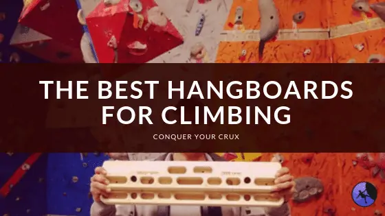 The Best Hangboards for Climbing of 2024