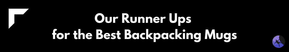 Our Runner Ups for the Best Backpacking Mugs