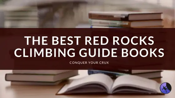 The Best Red Rocks Climbing Guide Books of 2024