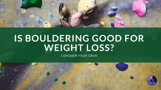 Is Bouldering Good for Weight Loss?