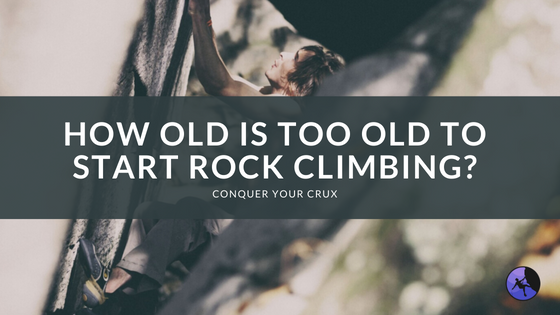 How Old is Too Old to Start Rock Climbing?