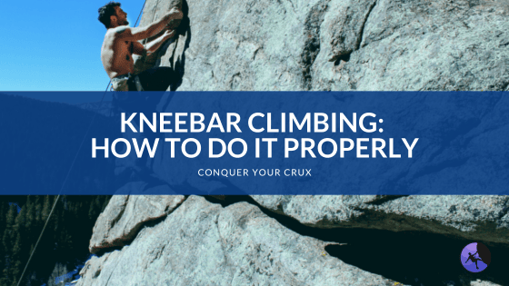 Kneebar Climbing: How to Do it Properly